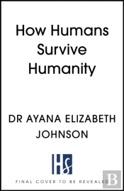 How Humans Survive Humanity