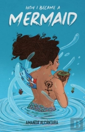 How I Became A Mermaid