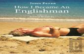 How I Became An Englishman