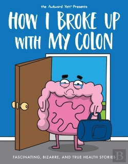 Bertrand.pt - How I Broke Up With My Colon