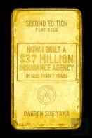 How I Built A $37 Million Insurance Agency In Less Than 7 Years (Second Edition)