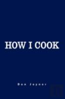 How I Cook