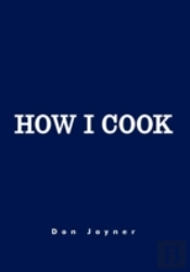How I Cook