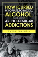 How I Curbed My Opiate, Tobacco, Alcohol And Now Artificial Sugar Addictions