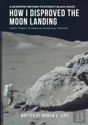 How I Disproved The Moon Landing