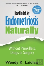 How I Ended My Endometriosis Naturally: