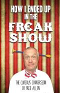 How I Ended Up In The Freak Show