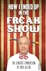 How I Ended Up In The Freak Show