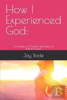 How I Experienced God