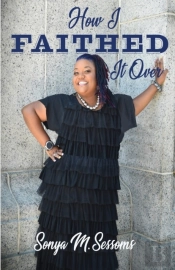 How I Faithed It Over: Do You Trust God,