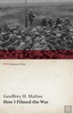 Bertrand.pt - How I Filmed The War (Wwi Centenary Series)
