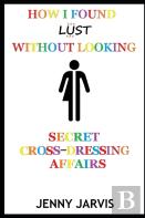 How I Found Lust Without Looking