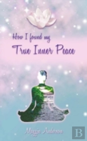 How I Found My True Inner Peace
