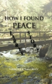 How I Found Peace: Larry'S Story