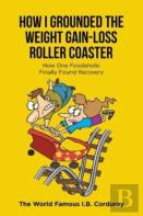 How I Grounded The Weight Gain-Loss Roller Coaster