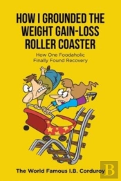 How I Grounded The Weight Gain-Loss Roller Coaster