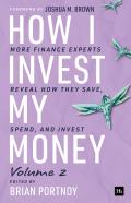 How I Invest My Money Volume Two