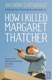 How I Killed Margaret Thatcher