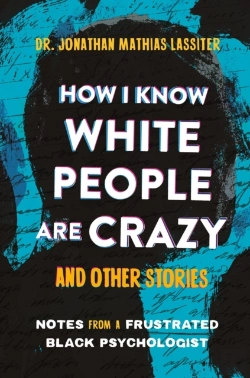 Bertrand.pt - How I Know White People Are Crazy And Other Stories