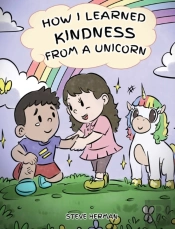 How I Learned Kindness From A Unicorn