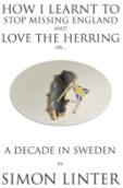 How I Learnt To Stop Missing England And Love The Herring Or A Decade In Sweden