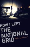 How I Left The National Grid - A Post-Punk Novel