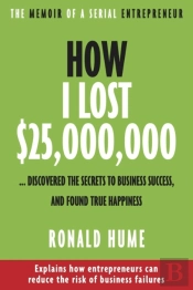 How I Lost $25,000,000 ...
