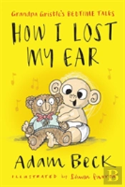 How I Lost My Ear (Grandpa Gristle'S Bedtime Tales)