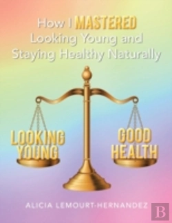 Bertrand.pt - How I Mastered Looking Young And Staying Healthy Naturally