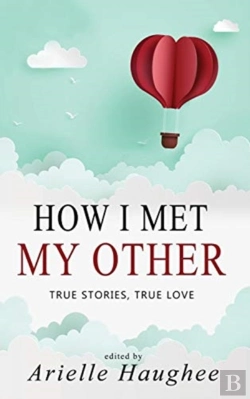 Bertrand.pt - How I Met My Other, True Stories, True Love