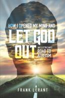 How I Opened My Mind And Let God Out