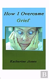 HOW I OVERCAME GRIEF