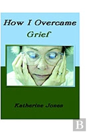 How I Overcame Grief