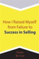 How I Raised Myself From Failure To Success In Selling