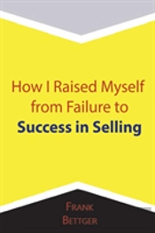 How I Raised Myself From Failure To Success In Selling