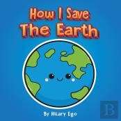 How I Save The Earth