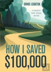 How I Saved  100,000: A Journey Of Famil