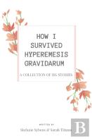How I Survived Hyperemesis Gravidarum