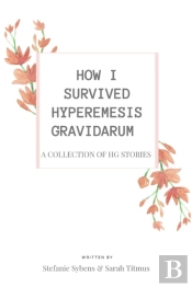 How I Survived Hyperemesis Gravidarum