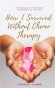 How I Survived Without Chemo