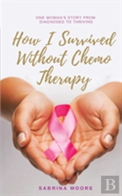 How I Survived Without Chemo