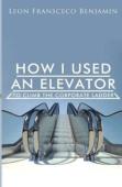 How I Used An Elevator To Climb The Corporate Ladder