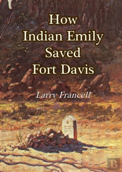 Bertrand.pt - How Indian Emily Saved Fort Davis