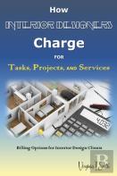 How Interior Designers Charge For Tasks, Projects, And Services
