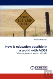 How Is Education Possible In A World With Aids?