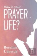 How Is Your Prayer Life?