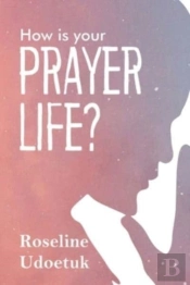 How Is Your Prayer Life?