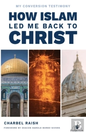 How Islam Led Me Back To Christ