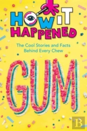 How It Happened! Gum