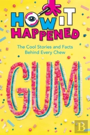 How It Happened! Gum